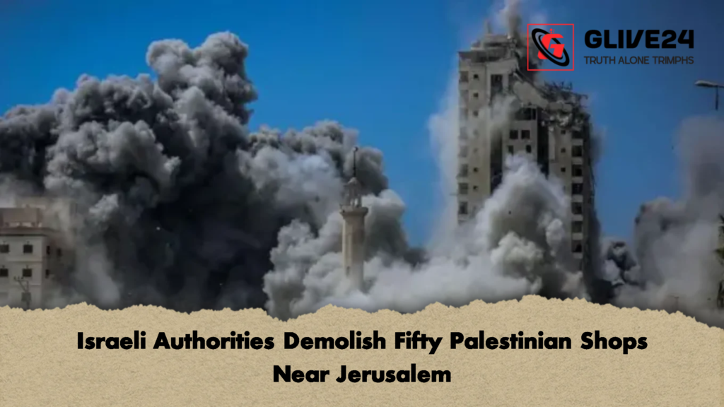 Israeli Authorities Demolish Fifty Palestinian Shops Near Jerusalem 2 Israeli Authorities Demolish Fifty Palestinian Shops Near Jerusalem 2 Israeli Authorities Demolish Fifty Palestinian Shops Near Jerusalem