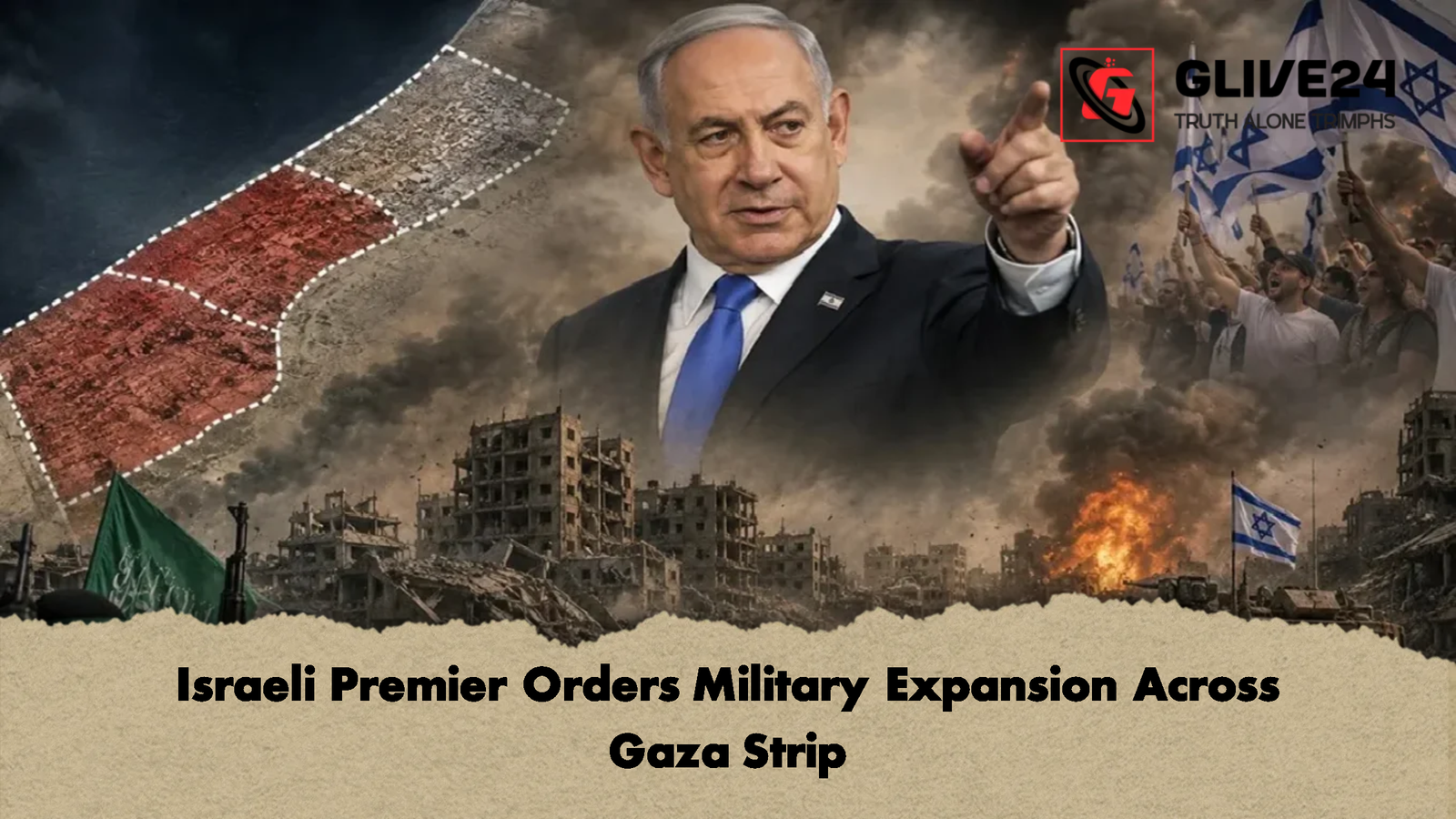 Israeli Premier Orders Military Expansion Across Gaza Strip 1 Israeli Premier Orders Military Expansion Across Gaza Strip 1 Israeli Premier Orders Military Expansion Across Gaza Strip