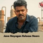 Jana Nayagan Release Nears 1 Jana Nayagan Release Nears