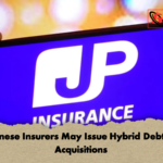 Japanese Insurers May Issue Hybrid Debt Post Acquisitions Japanese Insurers May Issue Hybrid Debt Post Acquisitions