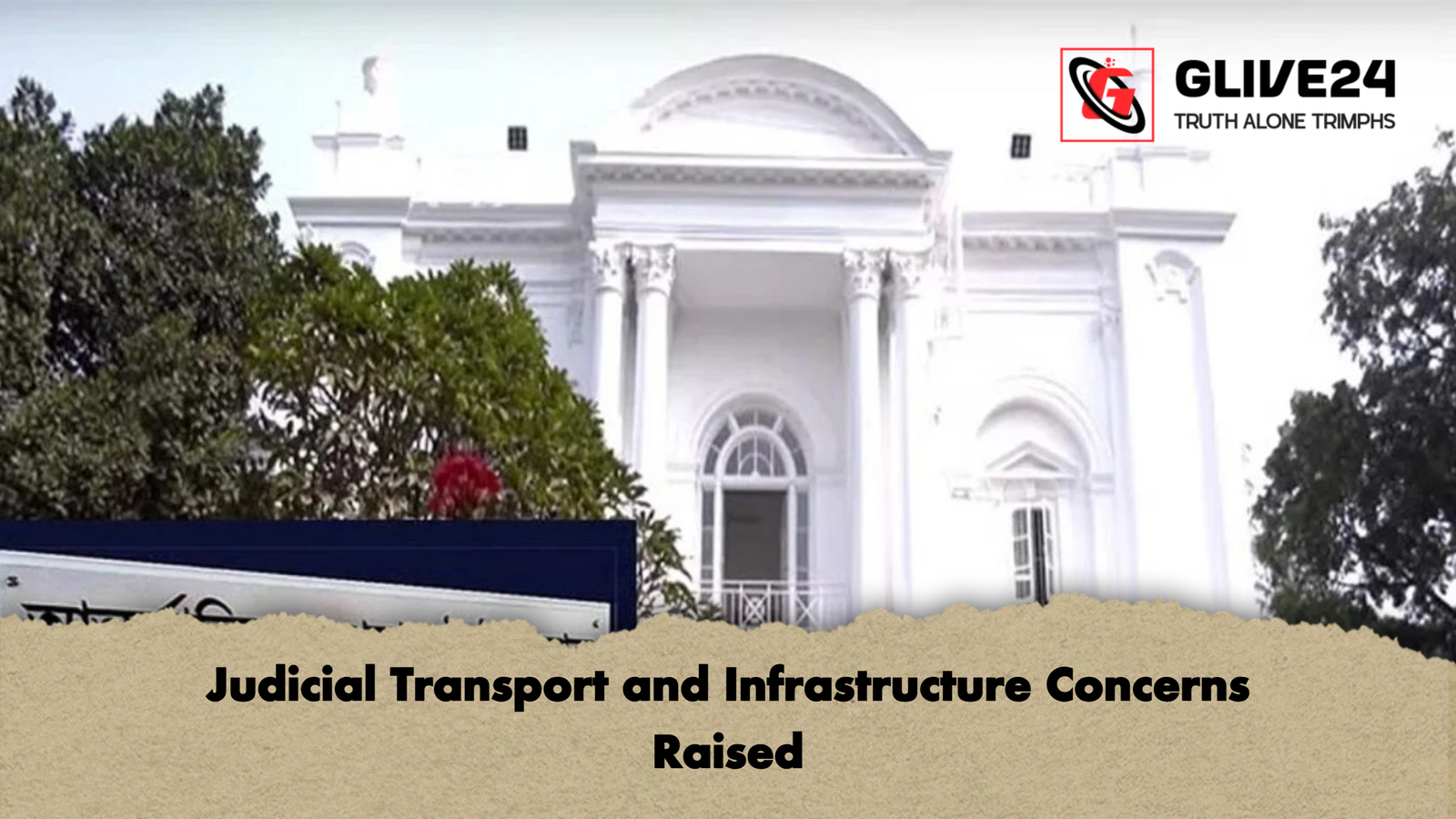Judicial Transport and Infrastructure Concerns Raised Judicial Transport and Infrastructure Concerns Raised