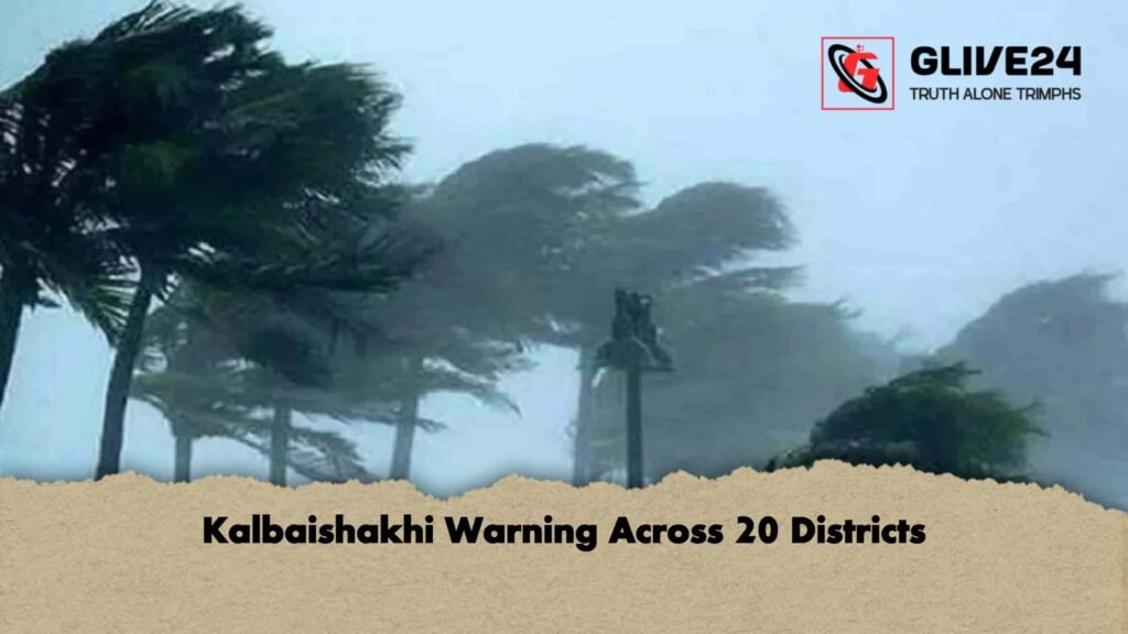 Kalbaishakhi Warning Across 20 Districts