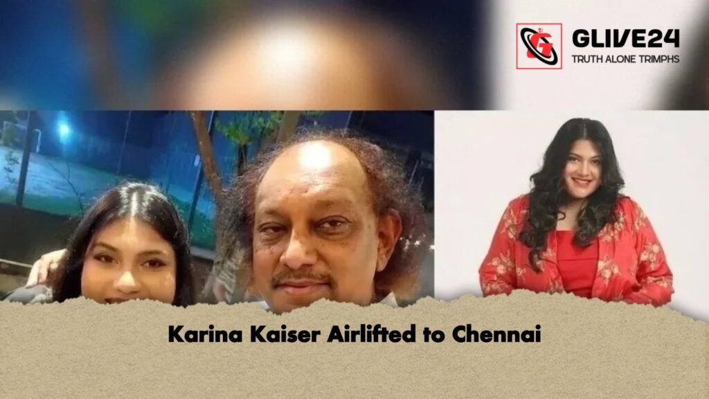 Karina Kaiser Airlifted to Chennai 1 Karina Kaiser Airlifted to Chennai