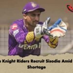 Kolkata Knight Riders Recruit Sisodia Amid Keeper Shortage