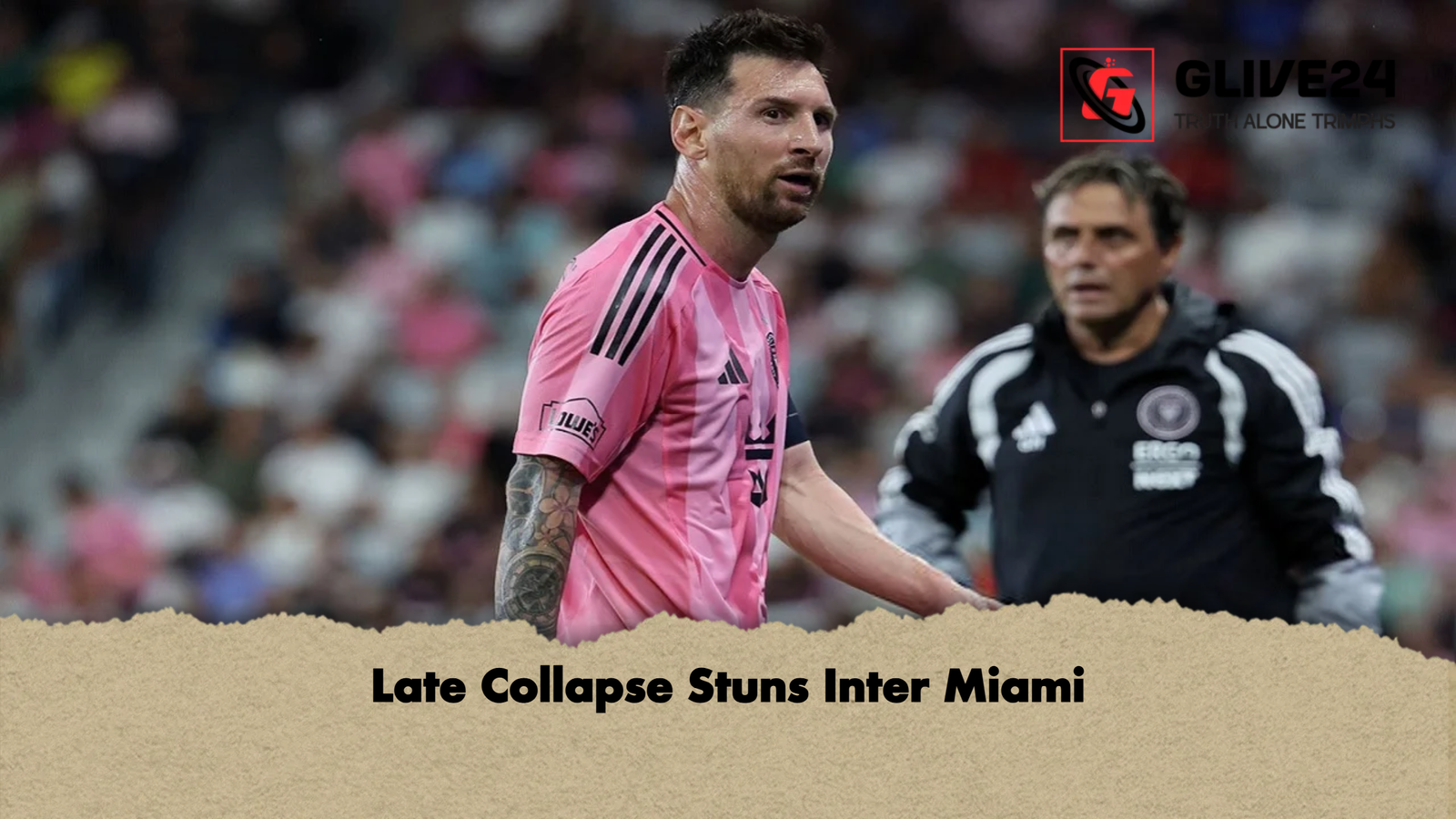 Late Collapse Stuns Inter Miami Late Collapse Stuns Inter Miami