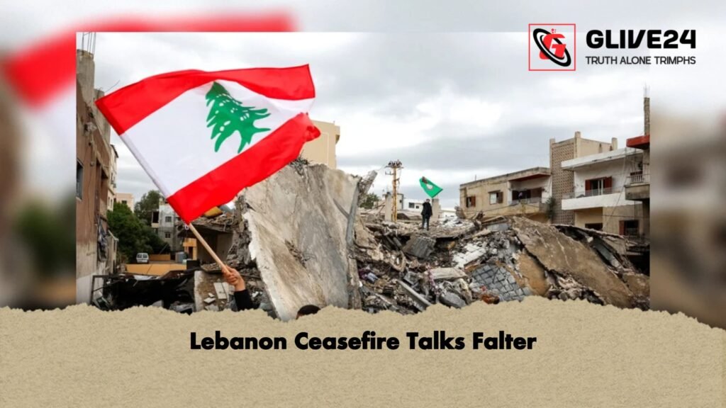 Lebanon Ceasefire Talks Falter 2 Lebanon Ceasefire Talks Falter 1 Lebanon Ceasefire Talks Falter