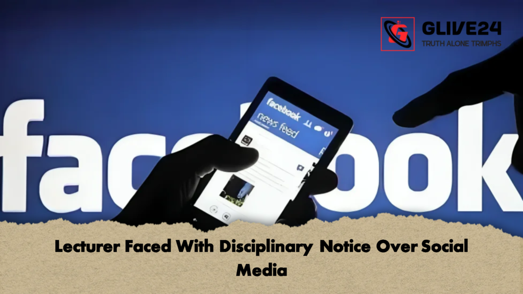 Lecturer Faced With Disciplinary Notice Over Social Media 2 Lecturer Faced With Disciplinary Notice Over Social Media
