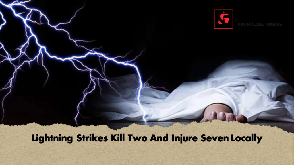Lightning Strikes Kill Two And Injure Seven Locally 3 Lightning Strikes Kill Two And Injure Seven Locally 2 Lightning Strikes Kill Two And Injure Seven Locally