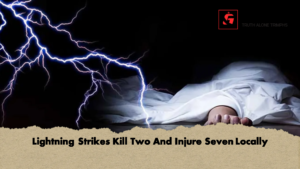 Lightning Strikes Kill Two And Injure Seven Locally 2 Lightning Strikes Kill Two And Injure Seven Locally (2)