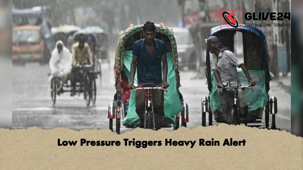 Low Pressure Triggers Heavy Rain Alert 1 Low Pressure Triggers Heavy Rain Alert