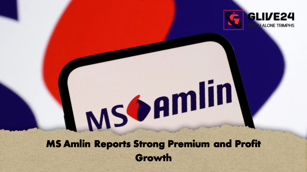 MS Amlin Reports Strong Premium and Profit Growth 1 MS Amlin Reports Strong Premium and Profit Growth