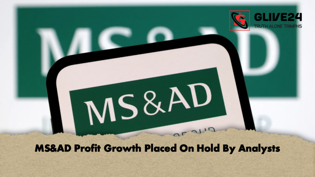 MSAD Profit Growth Placed On Hold By Analysts 2 MS&AD Profit Growth Placed On Hold By Analysts