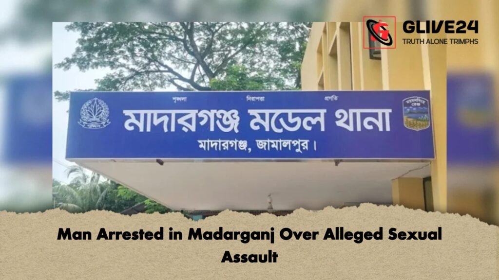 Man Arrested in Madarganj Over Alleged Sexual Assault 1 Man Arrested in Madarganj Over Alleged Sexual Assault