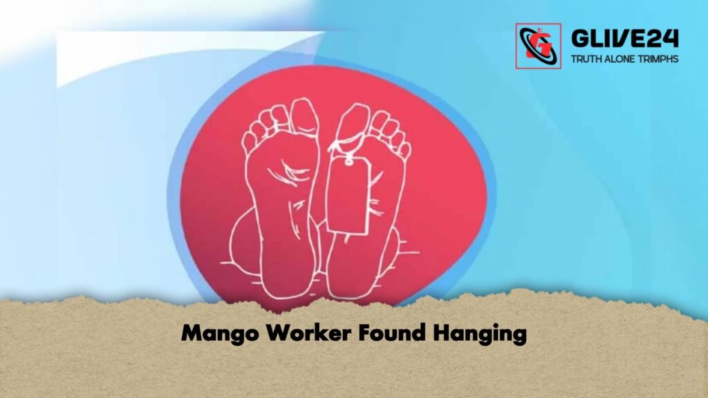 Mango Worker Found Hanging 1 Mango Worker Found Hanging