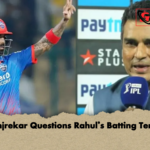 Manjrekar Questions Rahuls Batting Tempo Manjrekar Questions Rahul’s Batting Tempo