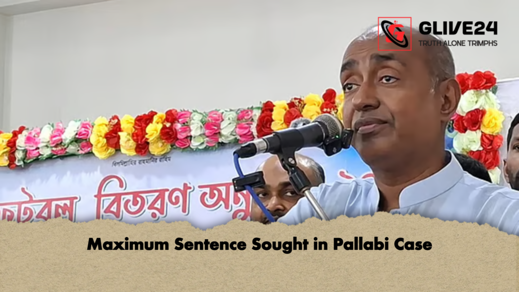 Maximum Sentence Sought in Pallabi Case 1 Maximum Sentence Sought in Pallabi Case Maximum Sentence Sought in Pallabi Case
