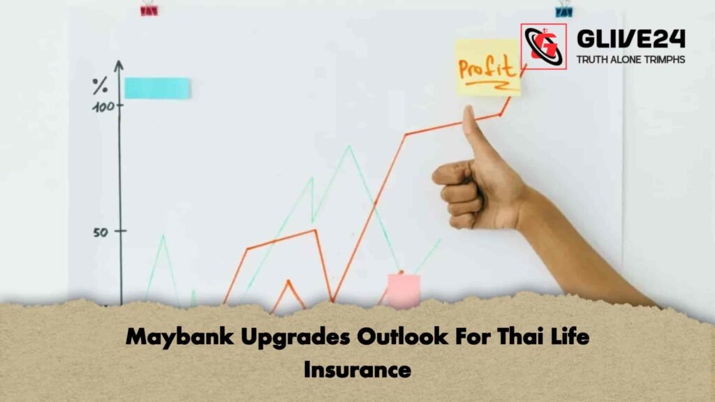 Maybank Upgrades Outlook For Thai Life Insurance