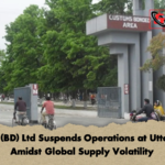 Mazen BD Ltd Suspends Operations at Uttara EPZ Due to Global Supply Constraints 3 Mazen (BD) Ltd Suspends Operations at Uttara EPZ Amidst Global Supply Volatility