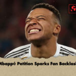 Mbappe Petition Sparks Fan Backlash Mbappé Petition Sparks Fan Backlash