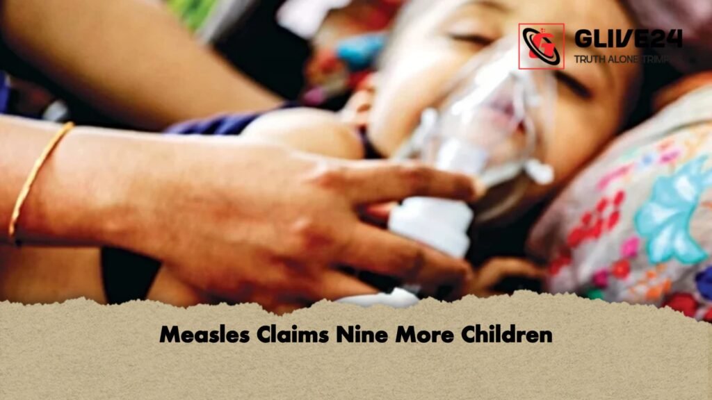 Measles Claims Nine More Children 1 Measles Claims Nine More Children