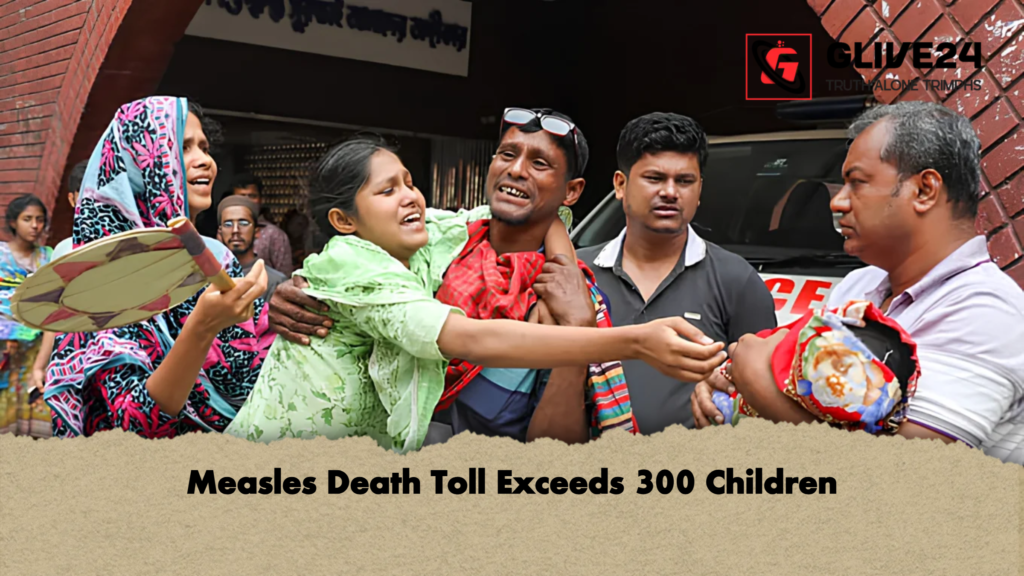 Measles Death Toll Exceeds 300 Children Measles Death Toll Exceeds 300 Children
