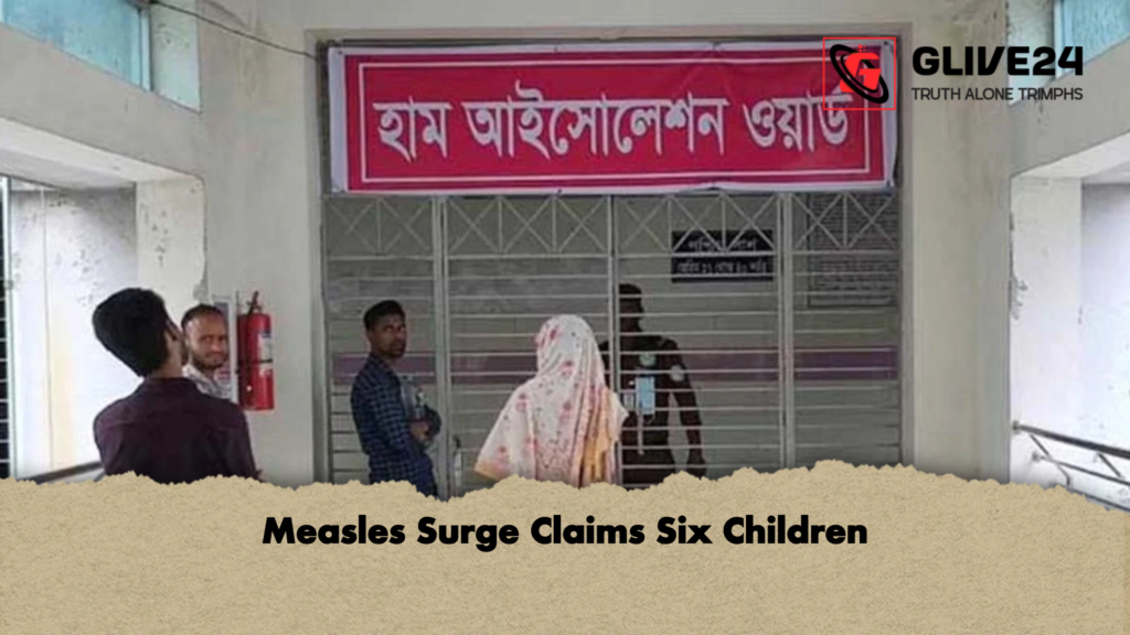 Measles Surge Claims Six Children Measles Surge Claims Six Children