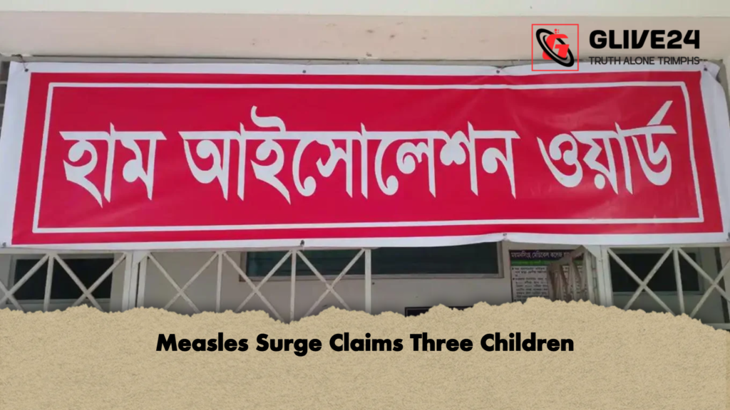 Measles Surge Claims Three Children Measles Surge Claims Three Children