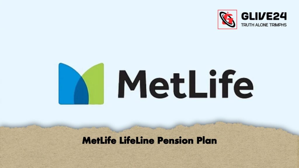 MetLife LifeLine Pension Plan 1 MetLife LifeLine Pension Plan 1 MetLife LifeLine Pension Plan
