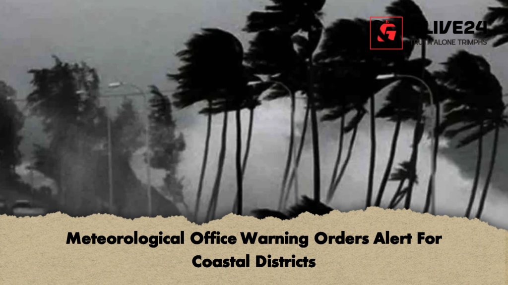 Meteorological Office Warning Orders Alert For Coastal Districts 2 Meteorological Office Warning Orders Alert For Coastal Districts 2 Meteorological Office Warning Orders Alert For Coastal Districts