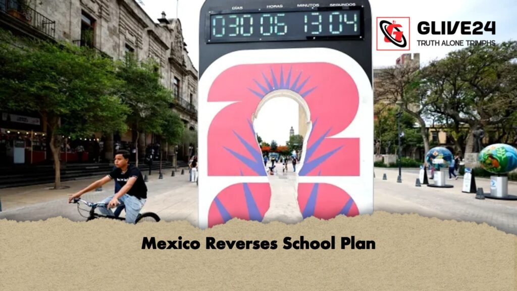 Mexico Reverses School Plan 2 Mexico Reverses School Plan 1 Mexico Reverses School Plan