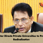 Minister Directs Private Universities to Prevent Radicalisation Minister Directs Private Universities to Prevent Radicalisation