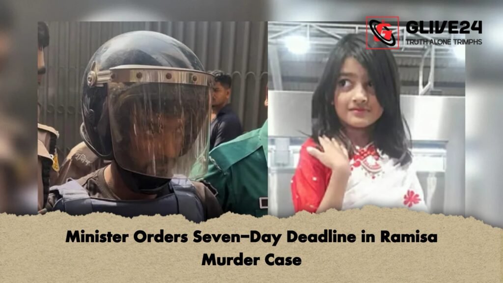 Minister Orders Seven Day Deadline in Ramisa Murder Case 1 Minister Orders Seven-Day Deadline in Ramisa Murder Case