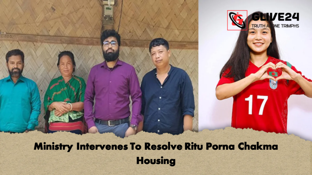 Ministry Intervenes To Resolve Ritu Porna Chakma Housing 2 Ministry Intervenes To Resolve Ritu Porna Chakma Housing 1 Ministry Intervenes To Resolve Ritu Porna Chakma Housing