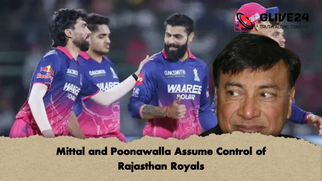 Mittal and Poonawalla Assume Control of Rajasthan Royals 2 Mittal and Poonawalla Assume Control of Rajasthan Royals Mittal and Poonawalla Assume Control of Rajasthan Royals