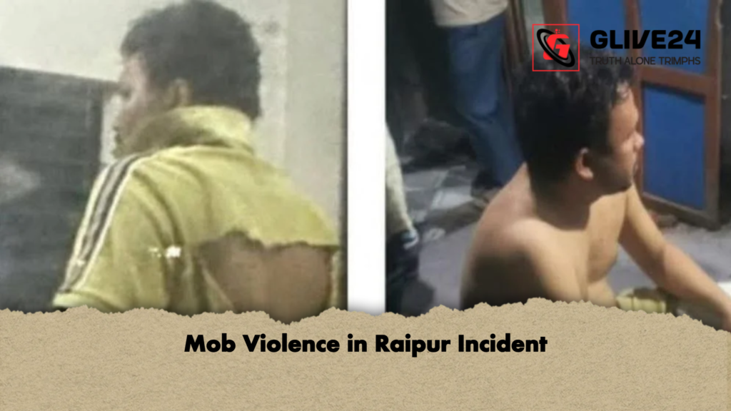 Mob Violence in Raipur Incident 3 Mob Violence in Raipur Incident Mob Violence in Raipur Incident