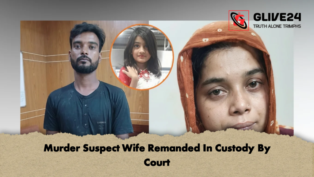Murder Suspect Wife Remanded In Custody By Court 2 Murder Suspect Wife Remanded In Custody By Court