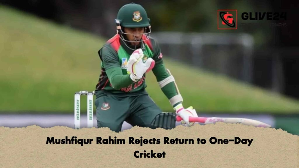 Mushfiqur Rahim Rejects Return to One-Day Cricket