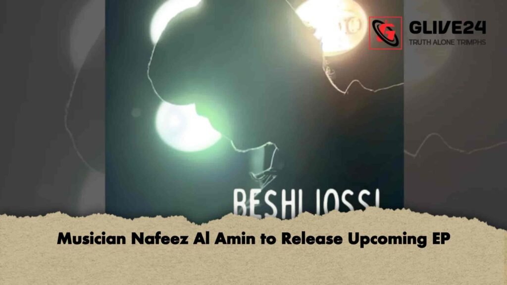 Musician Nafeez Al Amin to Release Upcoming EP