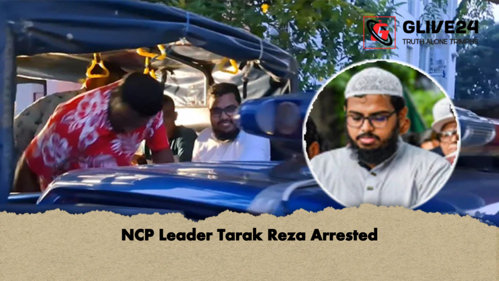 NCP Leader Tarak Reza Arrested 3 NCP Leader Tarak Reza Arrested NCP Leader Tarak Reza Arrested