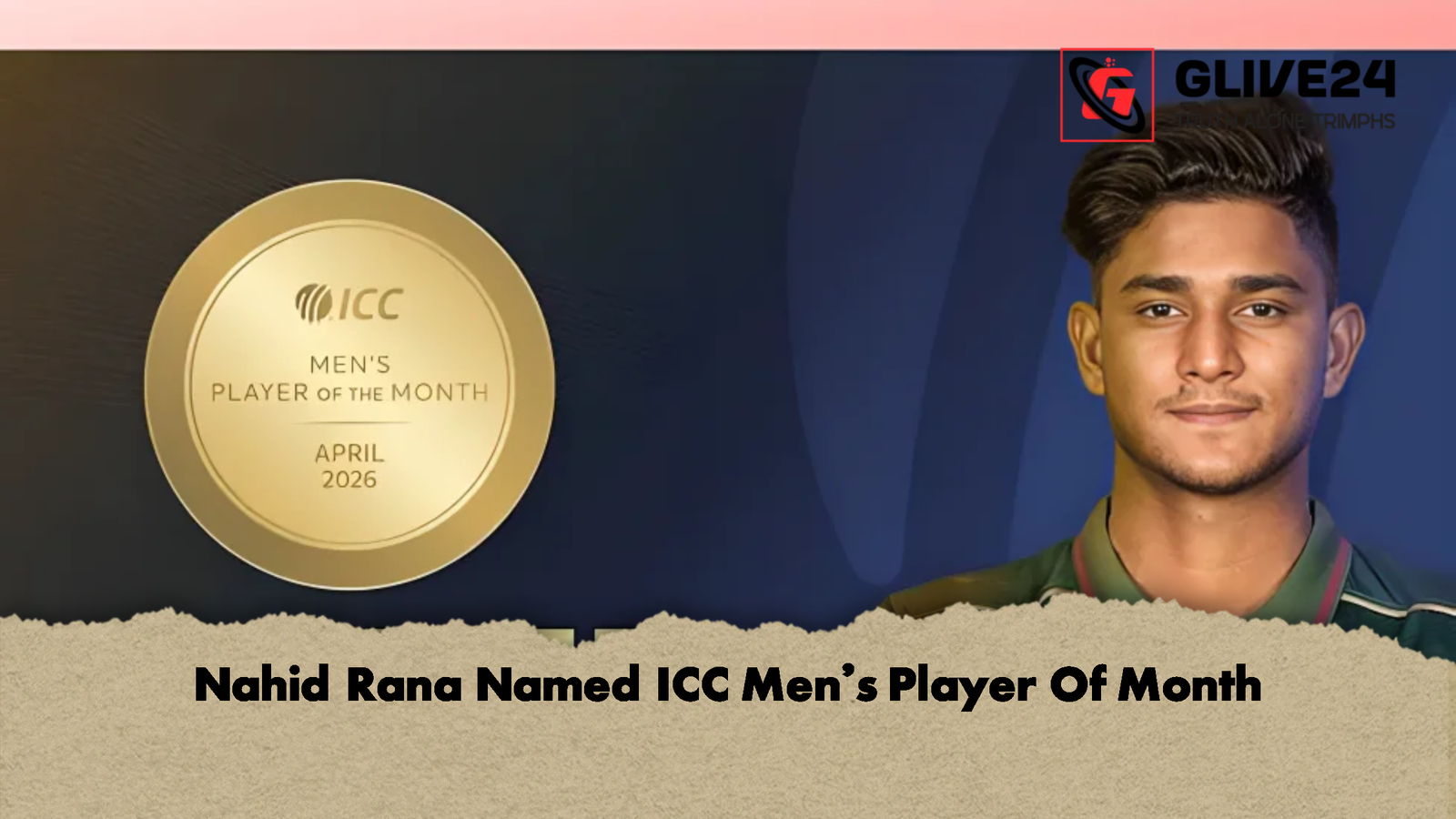 Nahid Rana Named ICC Mens Player Of Month 1 Nahid Rana Named ICC Men’s Player Of Month