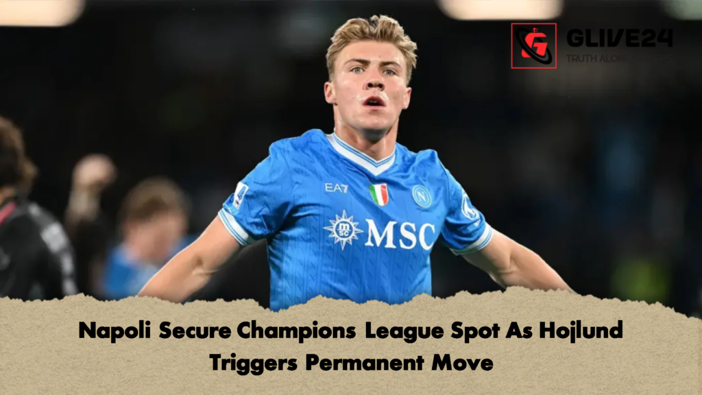 Napoli Secure Champions League Spot As Hojlund Triggers Permanent Move 2 Napoli Secure Champions League Spot As Hojlund Triggers Permanent Move 1 Napoli Secure Champions League Spot As Hojlund Triggers Permanent Move