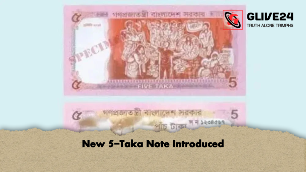 New 5 Taka Note Introduced New 5-Taka Note Introduced