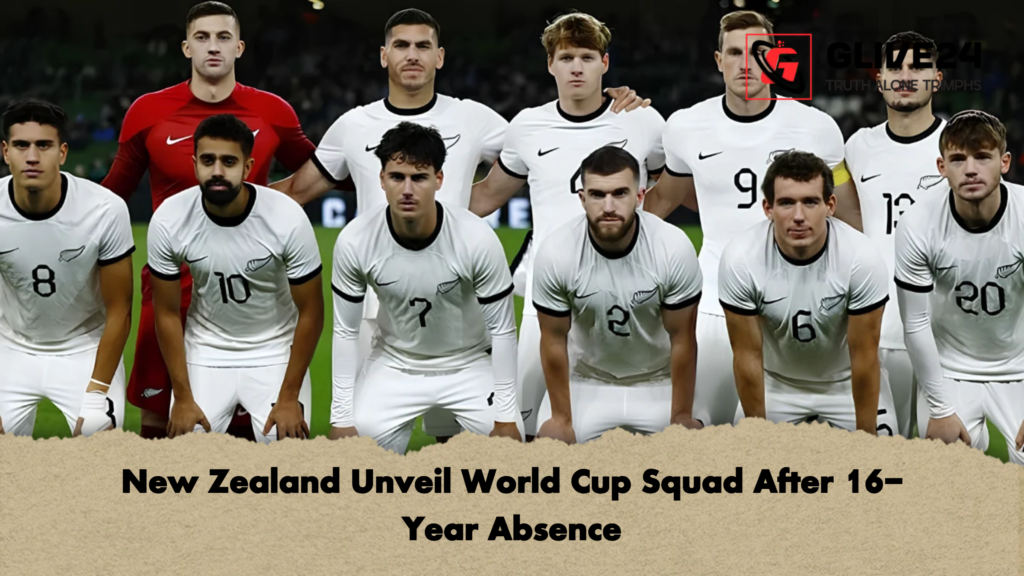 New Zealand Unveil World Cup Squad After 16 Year Absence New Zealand Unveil World Cup Squad After 16-Year Absence