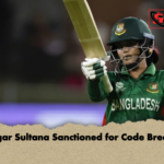 Nigar Sultana Sanctioned for Code Breach Nigar Sultana Sanctioned for Code Breach