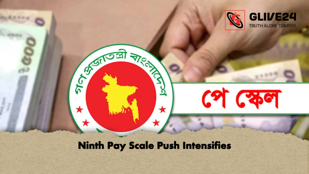 Ninth Pay Scale Push Intensifies Ninth Pay Scale Push Intensifies