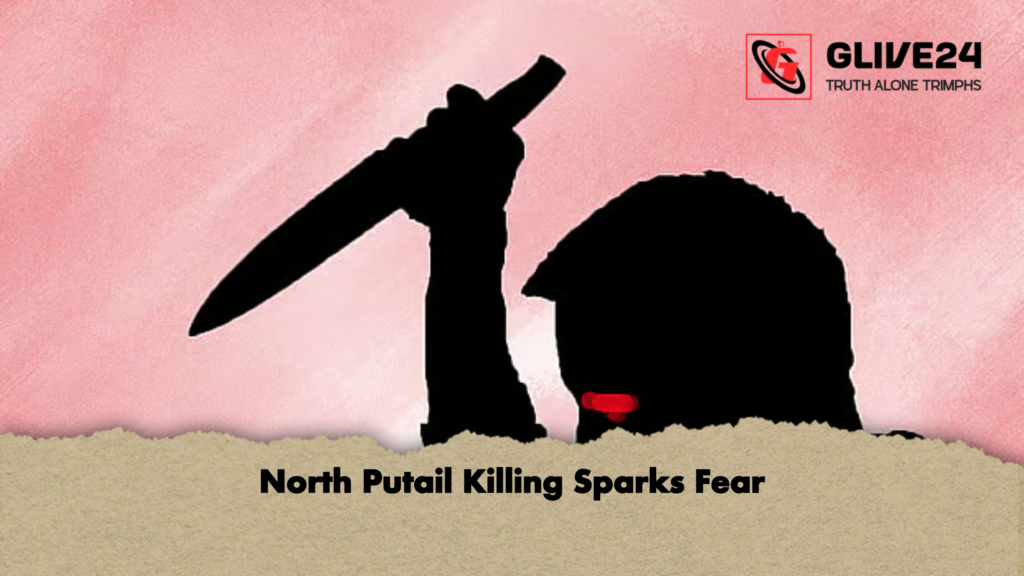 North Putail Killing Sparks Fear 2 North Putail Killing Sparks Fear North Putail Killing Sparks Fear