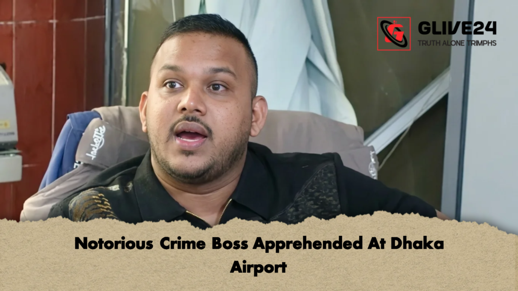 Notorious Crime Boss Apprehended At Dhaka Airport 1 Notorious Crime Boss Apprehended At Dhaka Airport