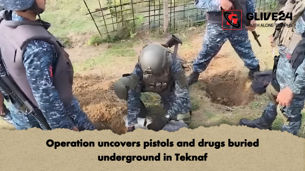 Operation uncovers pistols and drugs buried underground in Teknaf Operation uncovers pistols and drugs buried underground in Teknaf
