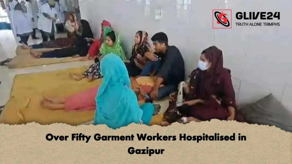 Over Fifty Garment Workers Hospitalised in Gazipur 2 Over Fifty Garment Workers Hospitalised in Gazipur