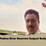Padma River Recovers Suspect Body Padma River Recovers Suspect Body